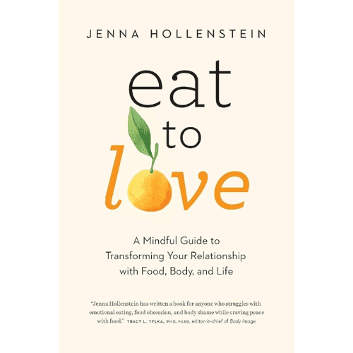 7\. Eat to Love A Mindful Guide to Transforming Your Relationship with Food, Body, and Life
